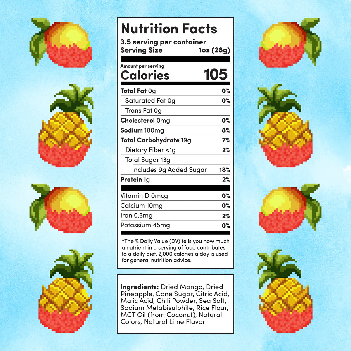 A vertical product graphic on a light blue background featuring a central Nutrition Facts label with a large calorie count of 105, flanked by illustrated dried fruits: a red strawberry on the left and a yellow pineapple on the right. Text at the bottom lists ingredients including dried mango, dried pineapple, cane sugar, citric acid, malic acid, chili powder, sea salt, sodium metabisulfite, rice flour, MCT oil, and natural lime flavor.