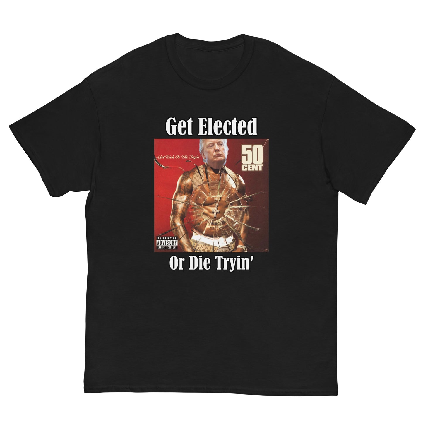 Trump 50 Cent "Get Elected Or Die Tryin" MAGA 2024 Funny T-Shirt for Men and Women - Full Sizes Available