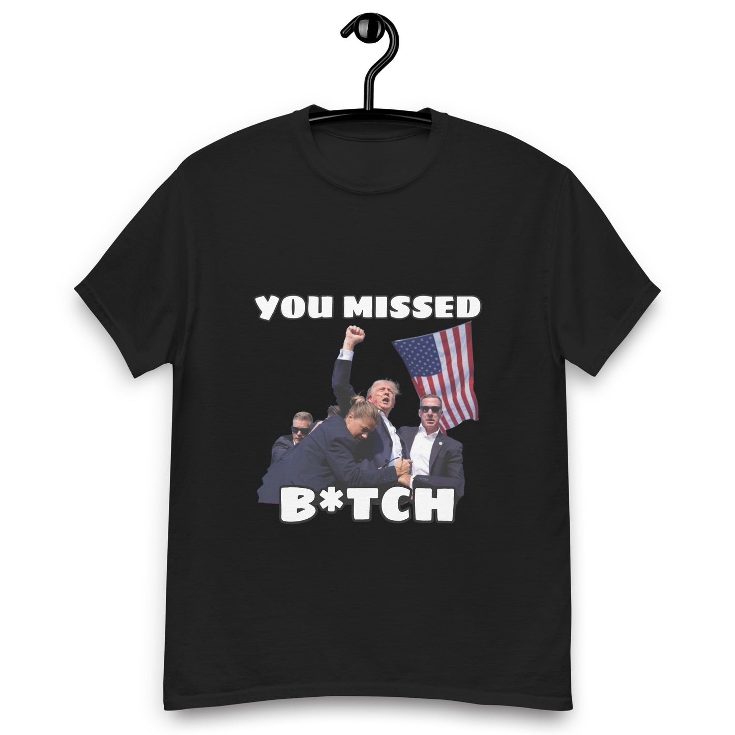 Trump "You Missed B*tch" MAGA 2024 Funny T-Shirt for Men and Women - Full Sizes Available