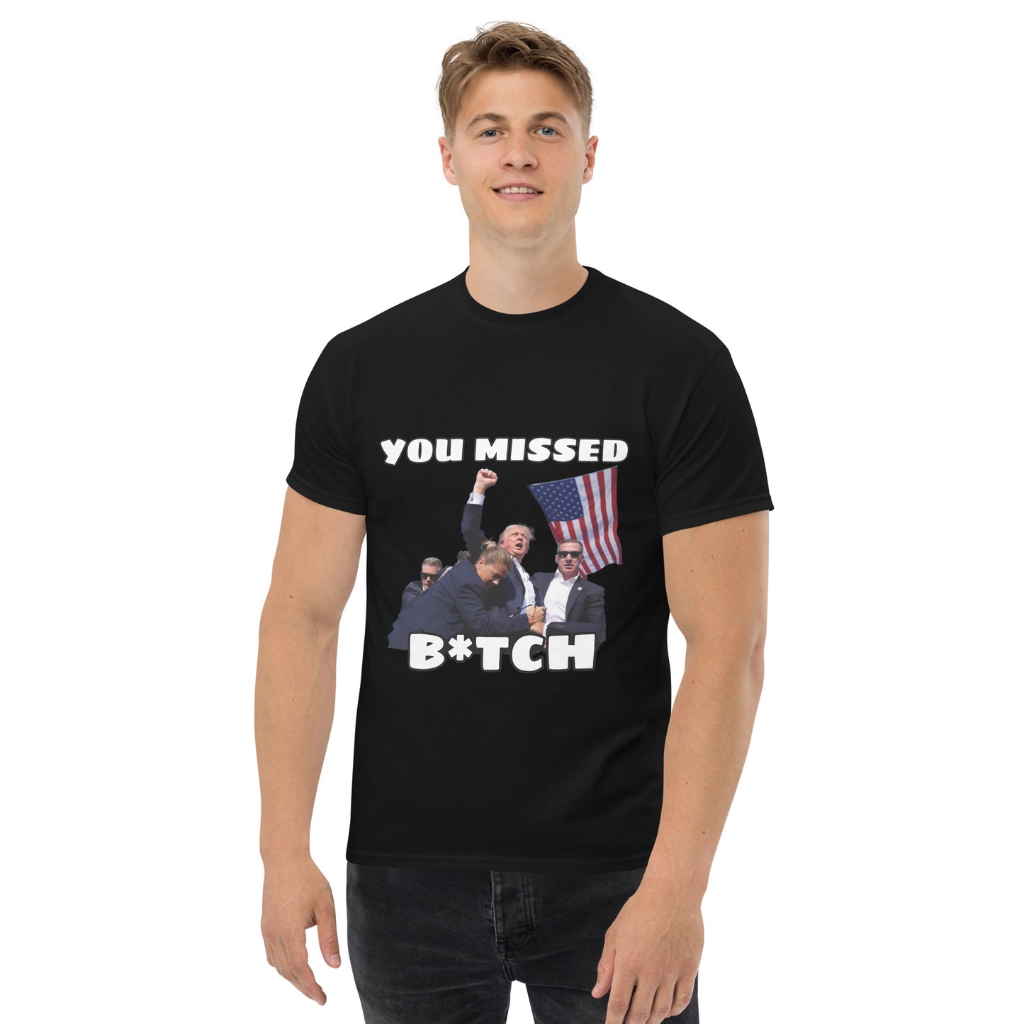 Trump "You Missed B*tch" MAGA 2024 Funny T-Shirt for Men and Women - Full Sizes Available