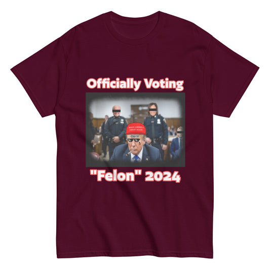 Trump Officially Voting Felon 2024 Funny T-Shirt for Men and Women - Full Sizes Available